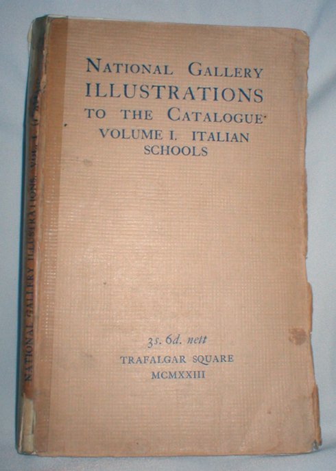 Image for Illustrations to the Catalogue of the National Gallery, Trafalgar Square, London; Vol. I, Italian Schools