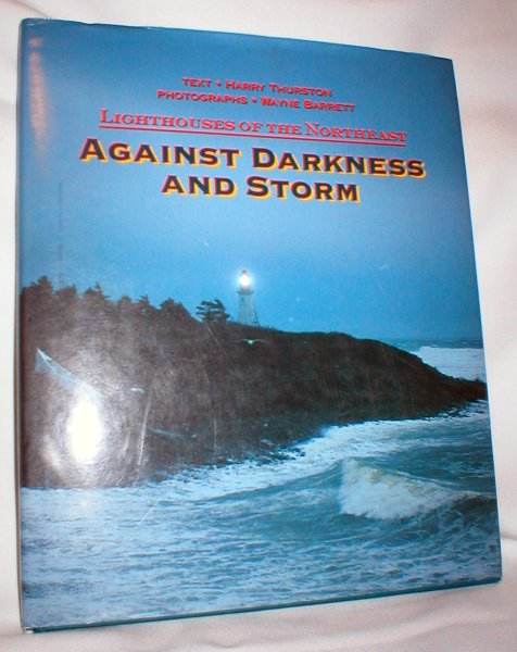 Image for Against Darkness and Storm; Lighthouses of the Northeast