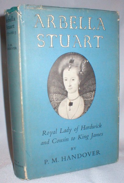 Image for Arbella Stuart: Royal Lady of Hardwick and Cousin to King James
