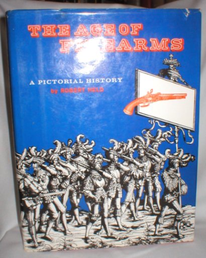 Image for The Age of Firearms; A Pictorial History