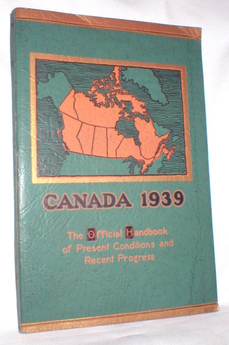 Image for Canada 1939; The Official Handbook of Present Conditions and Recent Progress
