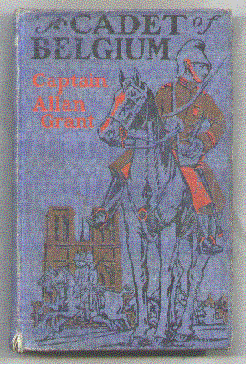 Image for A Cadet of Belgium; An American Boy in the Great War; A Story of Cavalry Daring - Bicycle and Armored Automobile Adventures