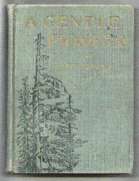 Image for A Gentle Pioneer; Being the Story of the Early Days in the New West