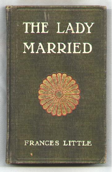 Image for The Lady Married; A Sequel to the Lady of the Decoration