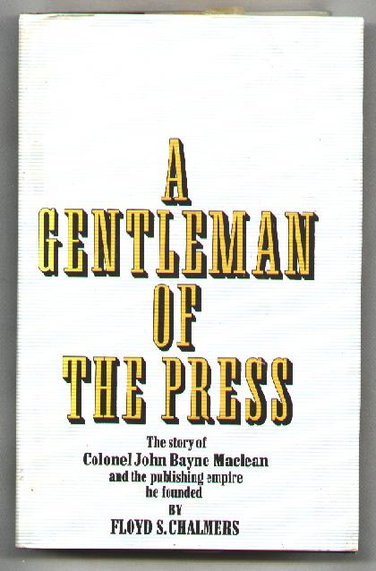 Image for A Gentleman of the Press; The Story of Colonel John Bayne Maclean