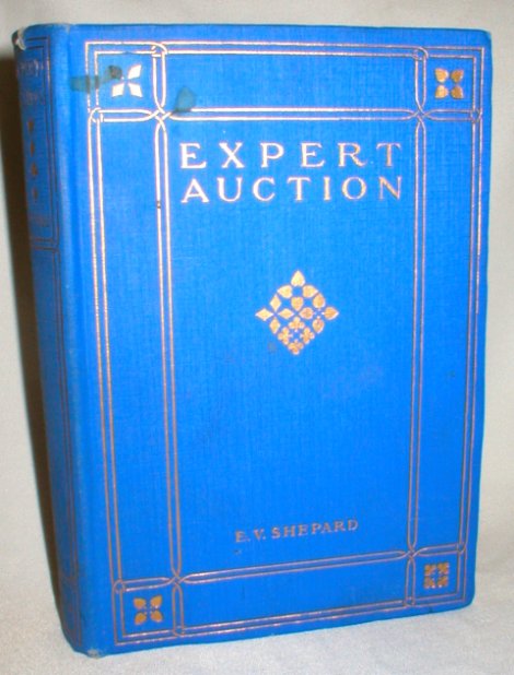 Image for Expert Auction; A Clear Exposition of the Game as Actually Played By Experts with Numerous Suggestions for Improvement