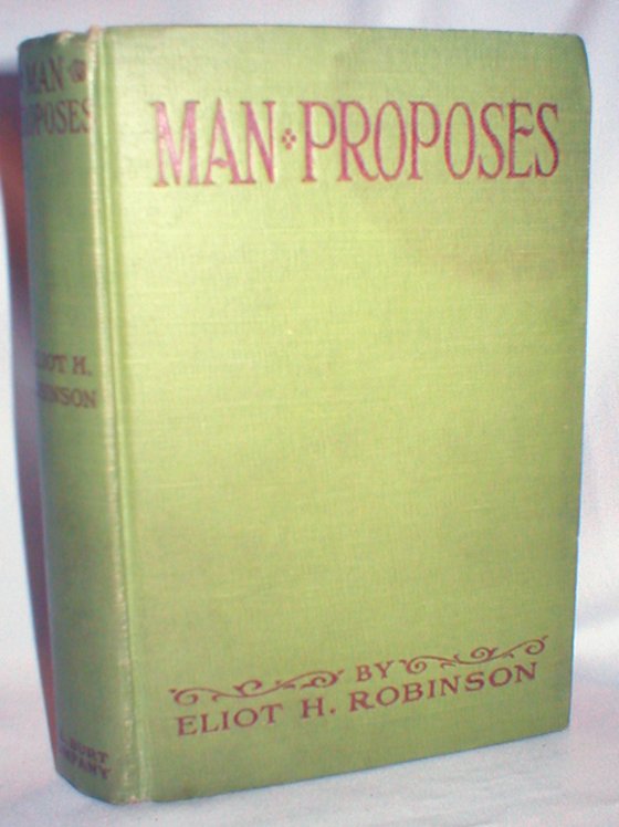 Image for Man Proposes; or the Romance of John Alden Shaw