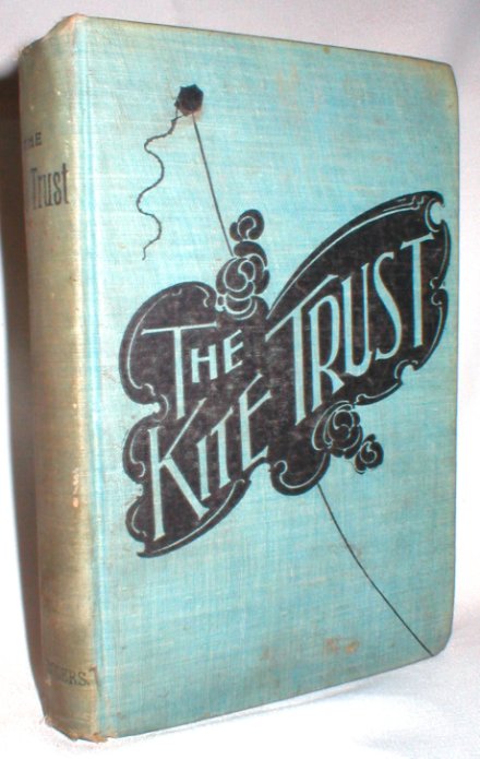 Image for The Kite Trust; A Romance of Wealth