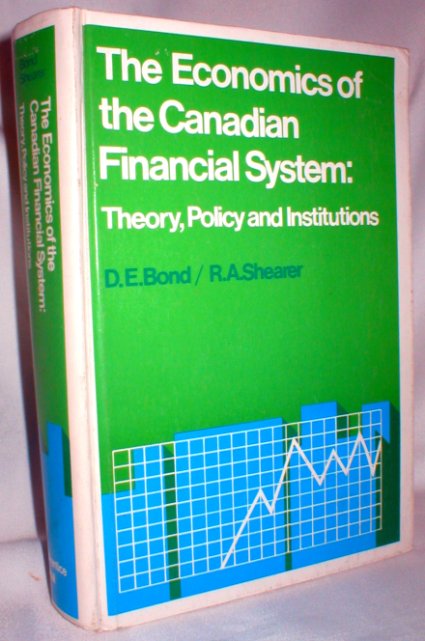 Image for The Economics of the Canadian Financial System: Theory, Policy, and Institutions