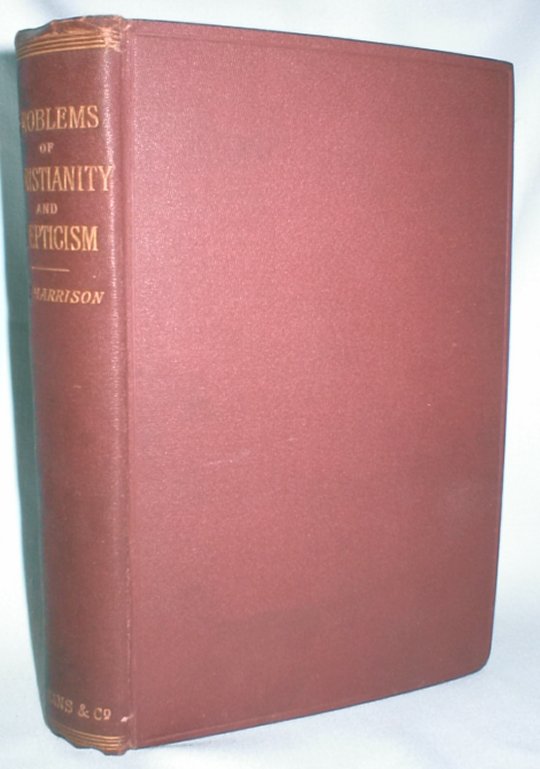 Image for Problems of Christianity and Scepticism; Lessons from Twenty Years' Experience in the Field of Christian Evidence