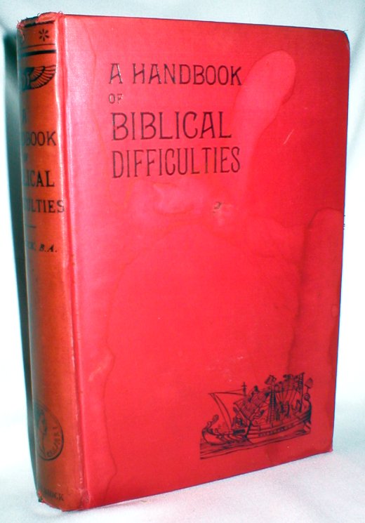 Image for A Handbook of Biblical Difficulties;or Reasonable Solutions of Perplexing Things in Sacred Scripture