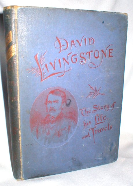 Image for David Livingstone; The Story of His Life and Travels