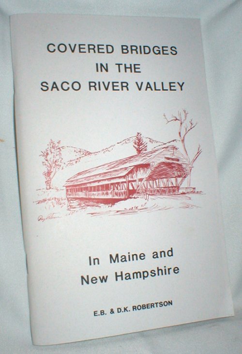 Image for Covered Bridges in the Saco River Valley; in Maine and New Hampshire