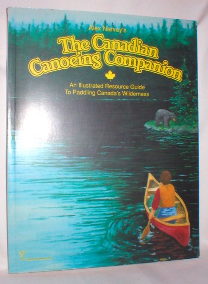 Image for The Canadian Canoeing Companion; An Illustrated Resource Guide to Paddling Canada's Wilderness