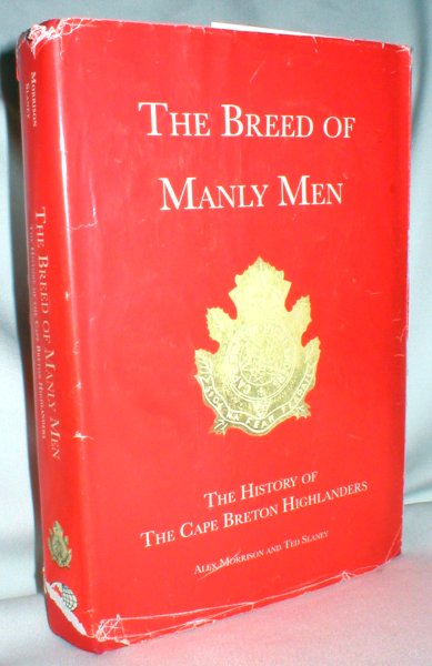Image for The Breed of Manly Men; The History of the Cape Breton Highlanders