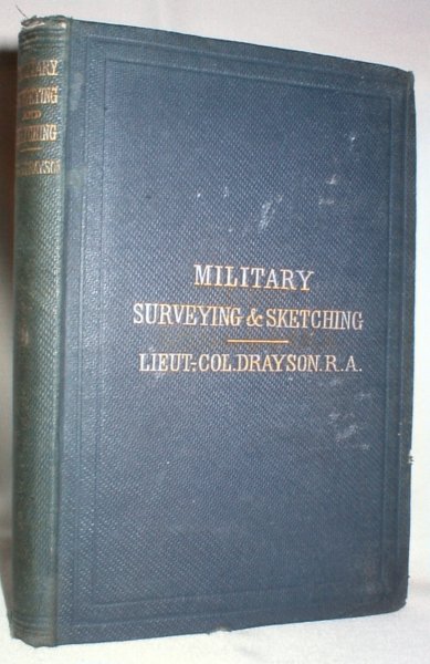 Image for Practical Military Surveying and Sketching; With the Use of the Compass and Sextant, Theodolite, Mountain Barometer, Etc.