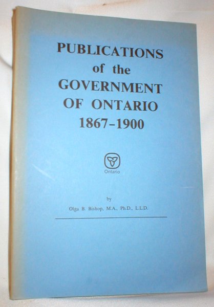 Image for Publications of the Government of Ontario 1867-1900