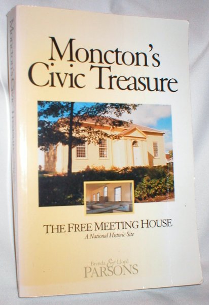 Image for Moncton's Civic Treasure; The Free Meeting House