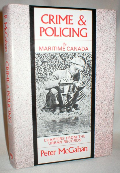 Image for Crime & Policing in Maritime Canada; Chapters from the Urban Records