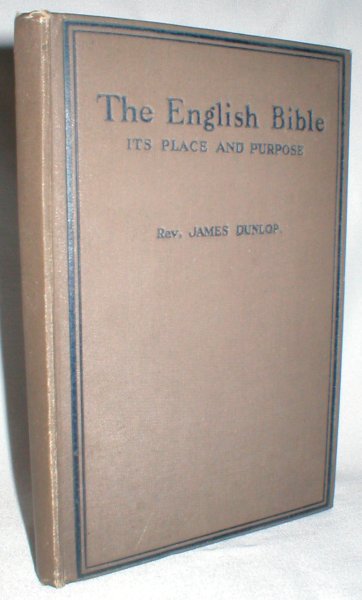 Image for The English Bible; Its Place And Purpose with a Plan of Study for the Student, Teacher, and Worker