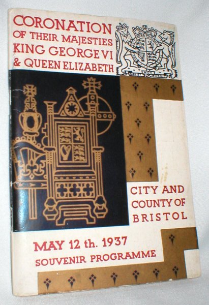 Image for Coronation of Their Majesties King George VI & Queen Elizabeth; City and County of Bristol; Souvenir Programme