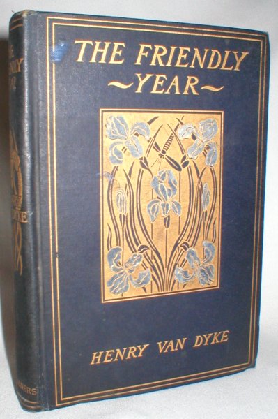 Image for The Friendly Year; Chosen and Arranged from the Works of Henry Van Dyke