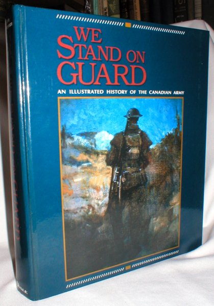 Image for We Stand on Guard; An Illustrated History of the Canadian Army