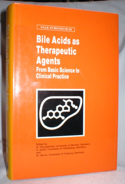 Image for Bile Acids as Therapeutic Agents; From Basic Science to Clinical Practice (58th Falk Symposium)