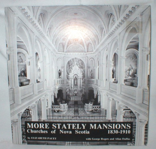 Image for More Stately Mansions; Churches of Nova Scotia, 1830-1910