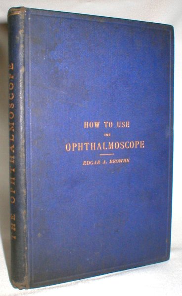 Image for How to Use the Ophthalmoscope (Arranged for the Use of Students)