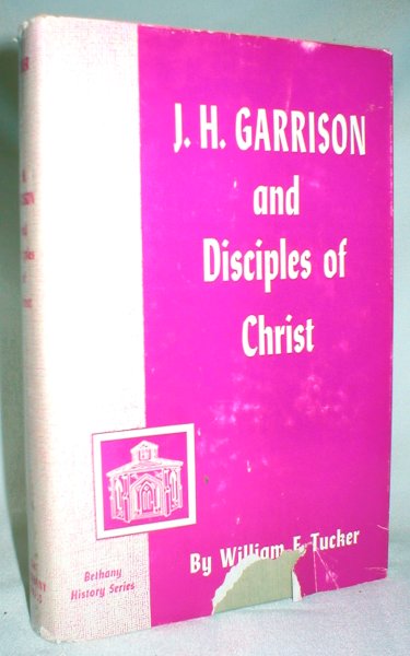 Image for J.H. Garrison and Disciples of Christ