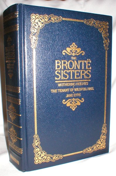 Image for The Bronte Sisters: Wuthering Heights, The Tenant of Wildfell Hall, Jane Eyre