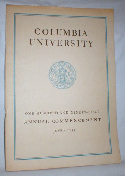 Columbia University; One Hundred and Ninety-First Annual Commencement (June 5, 1945) Image for Columbia University; One Hundred and Ninety-First Annual Commencement (June 5, 1945)