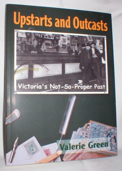 Image for Upstarts and Outcasts; Victoria's Not-So-Proper Past