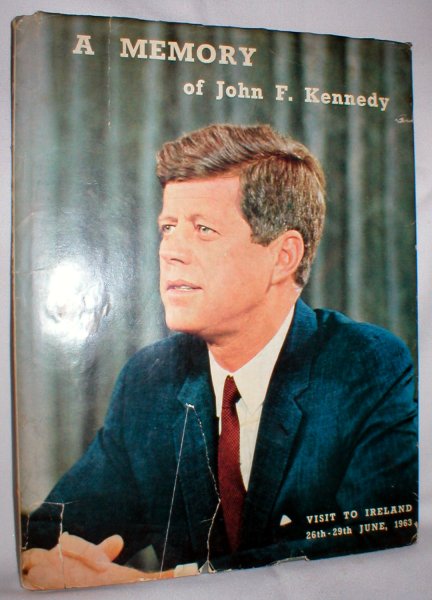Image for A Memory of John F. Kennedy; Visit to Ireland, 26th-29th June, 1963
