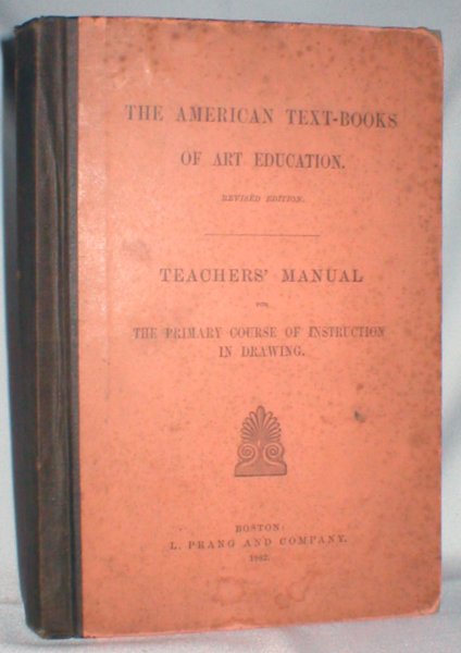 Image for Teachers' Manual for the Primary Course of Instruction in Drawing (The American Text-books of Art Education)