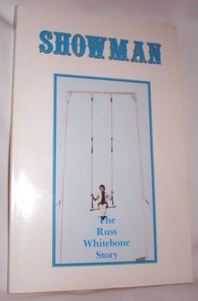 Image for Showman; The Russ Whitebone Story