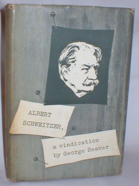 Image for Albert Schweitzer; A Vindication (Being a Reply to The Challenge of Schweitzer By John Middleton Murry)