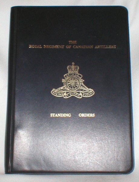 Standing Orders for the Royal Regiment of Canadian Artillery Standing Orders Image for Standing Orders for the Royal Regiment of Canadian Artillery Standing Orders