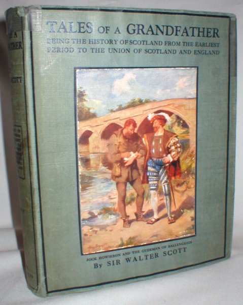 Image for Tales of a Grandfather; Being the History of Scotland from the Earliest Period to the Union of Scotland and England