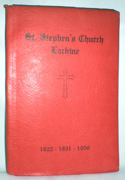 Image for The History of St. Stephen's Anglican Church; Lachine, Quebec 1822-1956