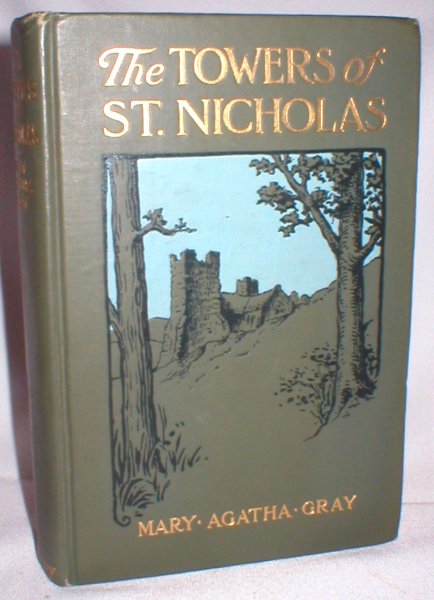 Image for The Towers of St. Nicholas; A Story of the Days of "Good Queen Bess"