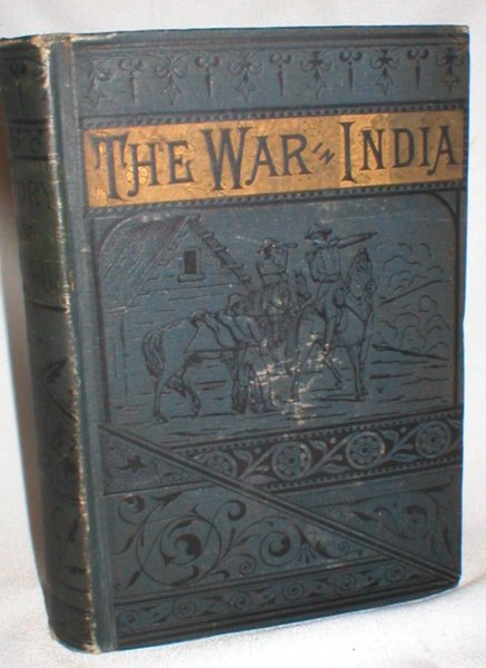 Image for History of the War in India;Including the Complete History of British India, from the Earliest Times to the Present Day; Also, a Sketch of Gen. Havelock