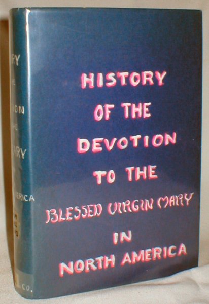 Image for History of the Devotion to the Blessed Virgin Mary in North America