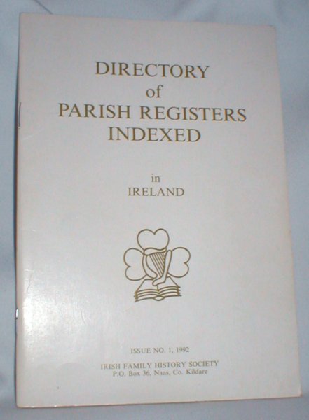 Image for Directory of Parish Registers Indexed; in Ireland (Issue No. 1, 1992)