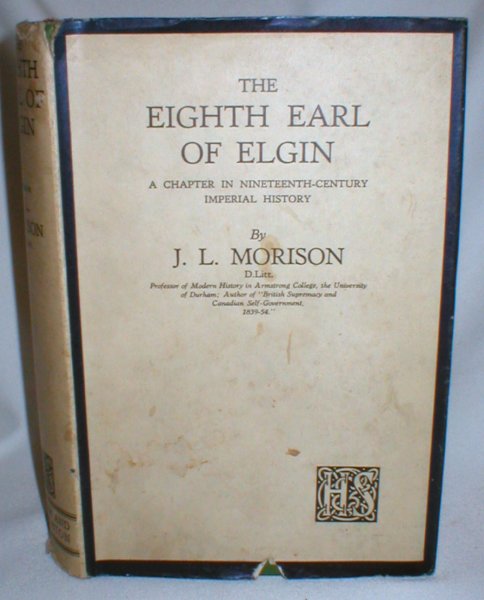 Image for The Eighth Earl of Elgin; A Chapter in Nineteenth-Century Imperial History