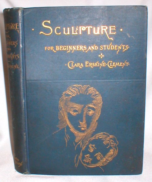 Image for An Outline History of Sculpture for Beginners and Students with Complete Indexes and Numerous Illustrations