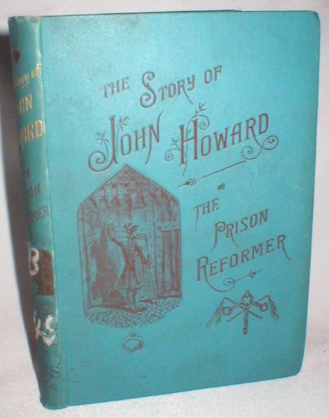 Image for The Story of John Howard; the Prison-Reformer