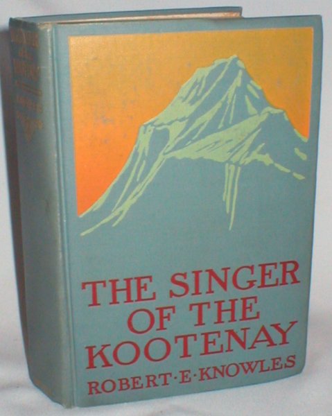 Image for The Singer of the Kootenay; A Tale of To-day