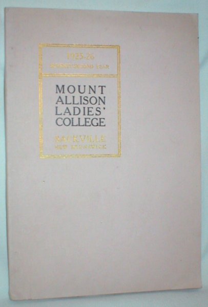 Image for Calendar of the Mount Allison Ladies' College; 1925-1926 (Seventy-Second Year)